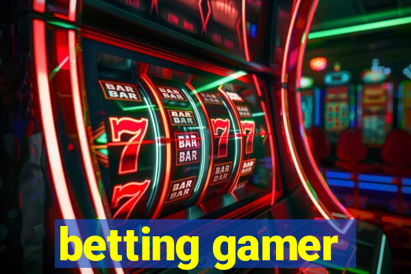 betting gamer