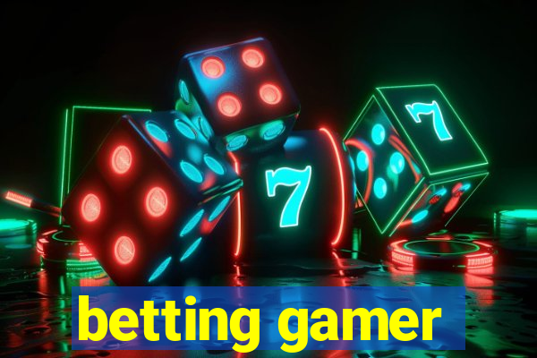 betting gamer