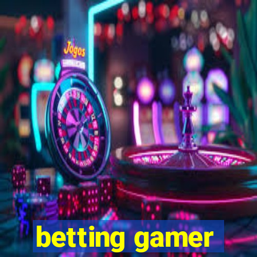 betting gamer