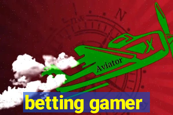 betting gamer