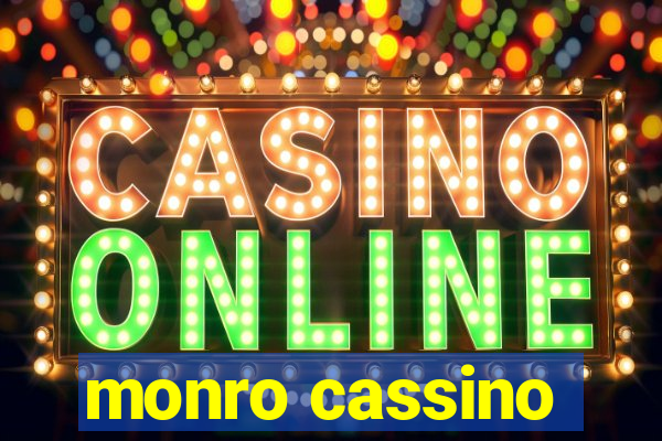 monro cassino