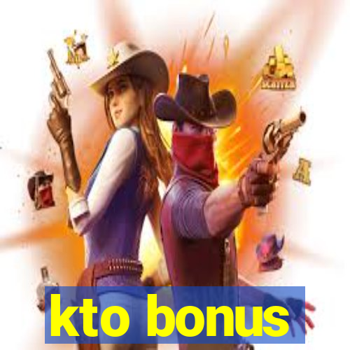 kto bonus