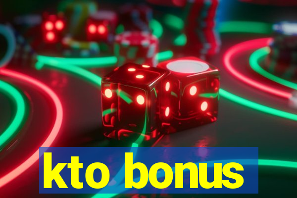 kto bonus