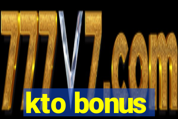 kto bonus