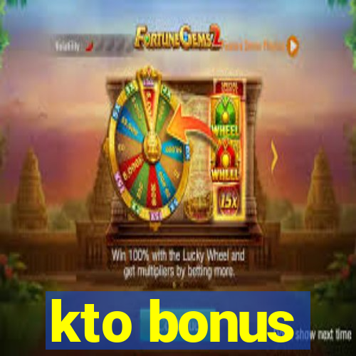 kto bonus