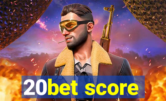 20bet score