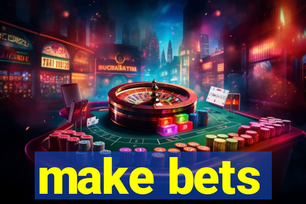 make bets