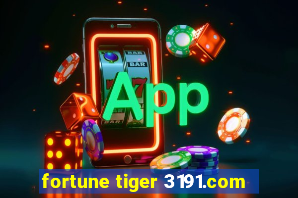 fortune tiger 3191.com