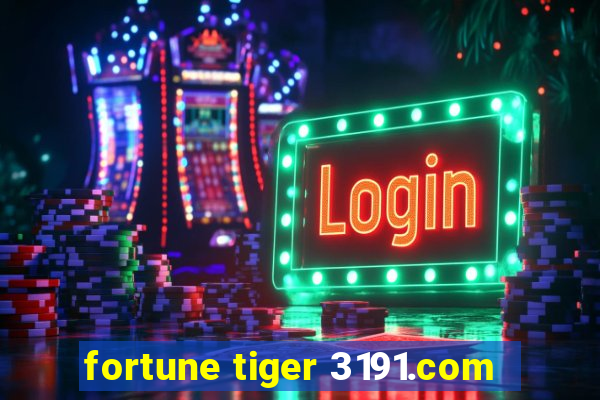 fortune tiger 3191.com