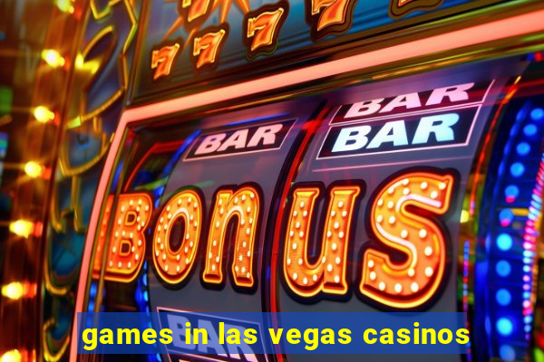 games in las vegas casinos