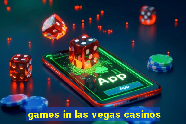 games in las vegas casinos