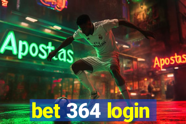 bet 364 login