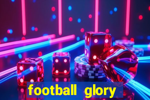 football glory online slot