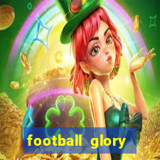 football glory online slot