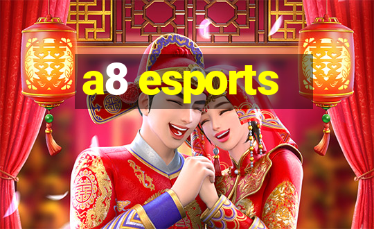 a8 esports