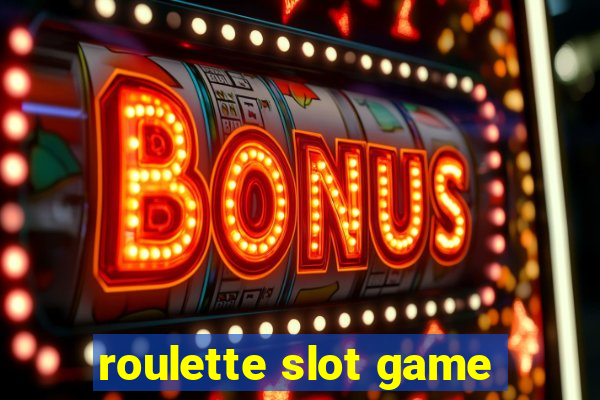 roulette slot game