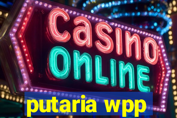 putaria wpp