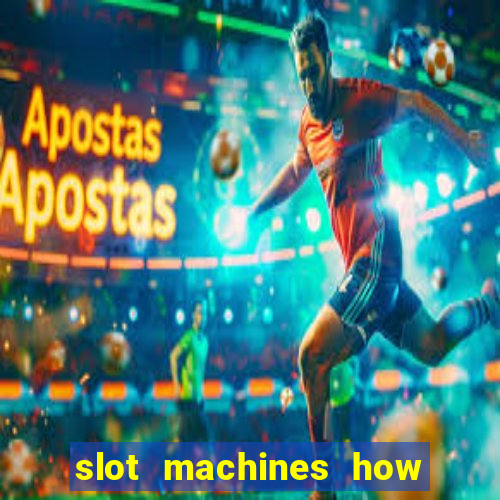 slot machines how to play