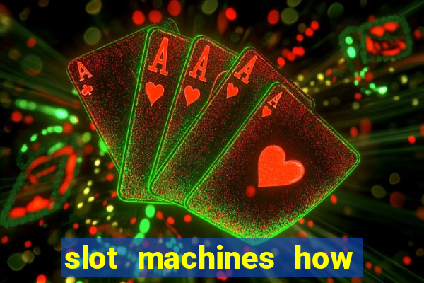 slot machines how to play