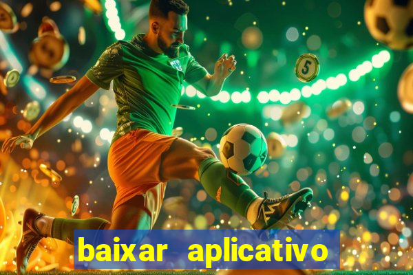 baixar aplicativo esporte bet