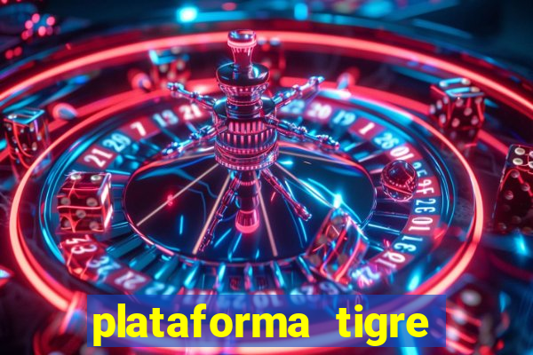 plataforma tigre pagando no cadastro