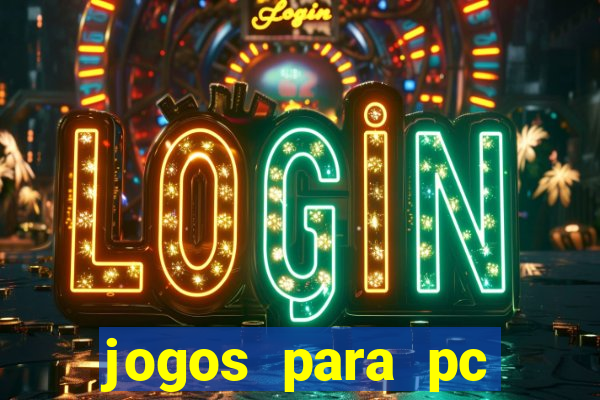 jogos para pc gratis baixar