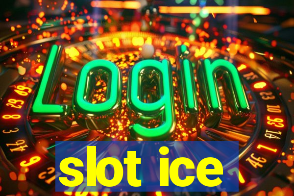 slot ice