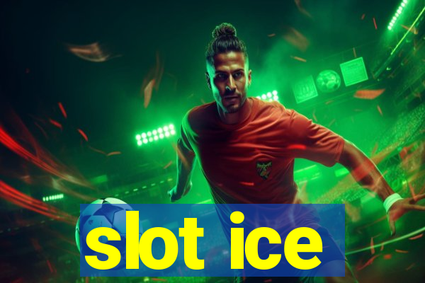 slot ice