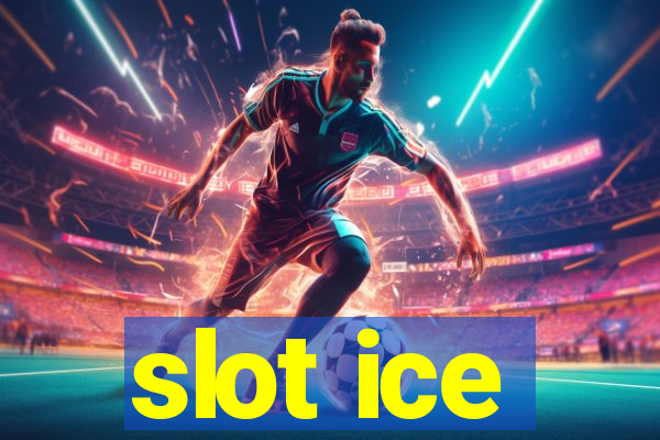 slot ice