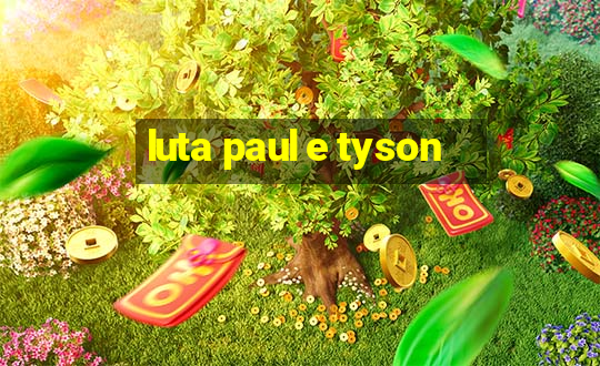 luta paul e tyson