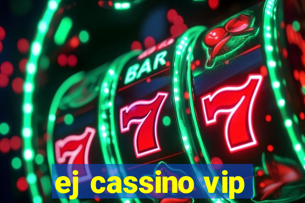 ej cassino vip