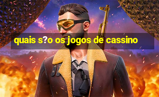 quais s?o os jogos de cassino