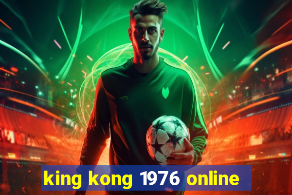 king kong 1976 online