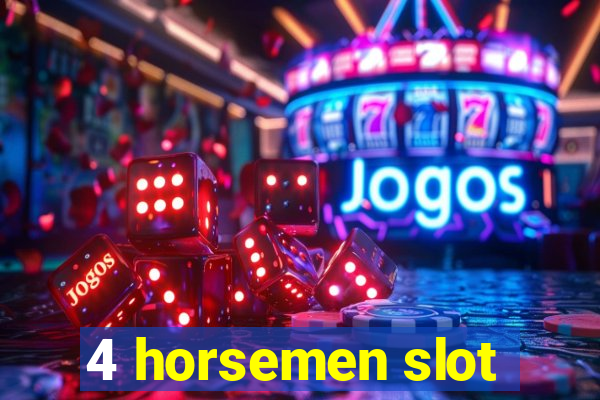 4 horsemen slot