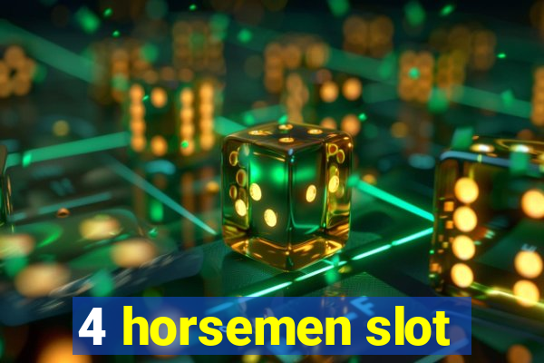 4 horsemen slot