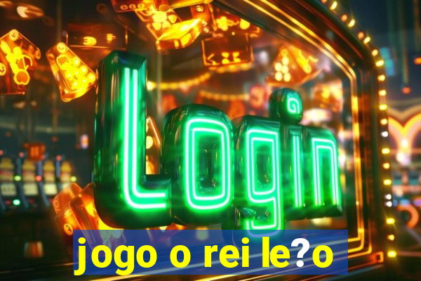 jogo o rei le?o