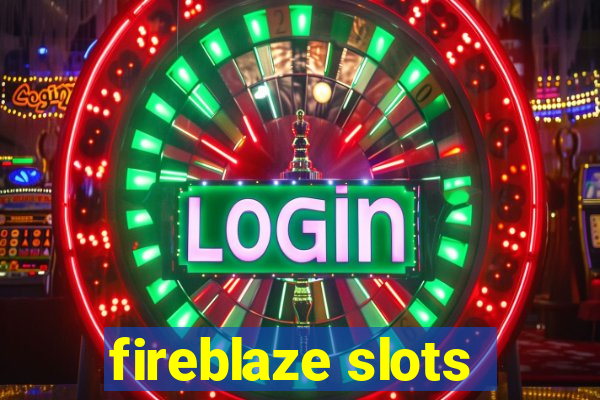 fireblaze slots