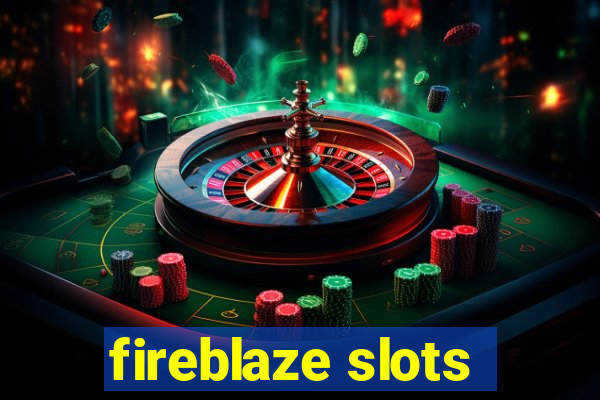 fireblaze slots