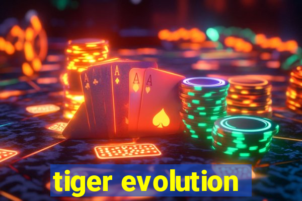 tiger evolution