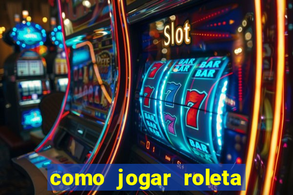 como jogar roleta no esporte da sorte