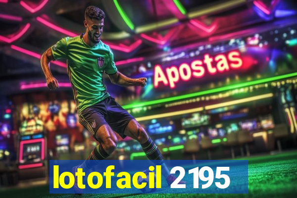 lotofacil 2195