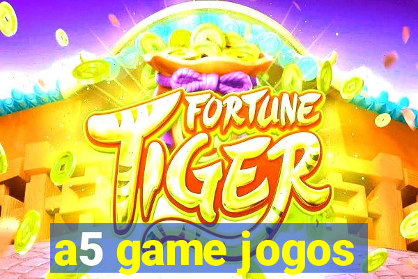 a5 game jogos