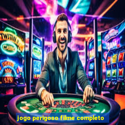 jogo perigoso filme completo