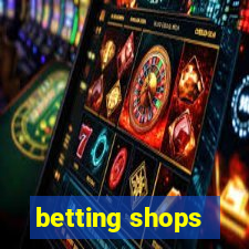 betting shops