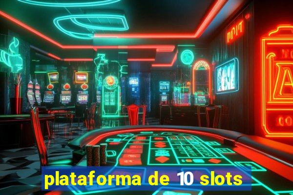 plataforma de 10 slots