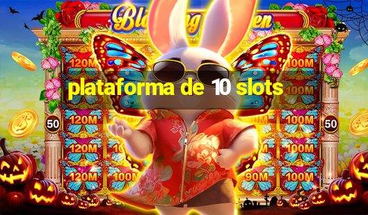 plataforma de 10 slots