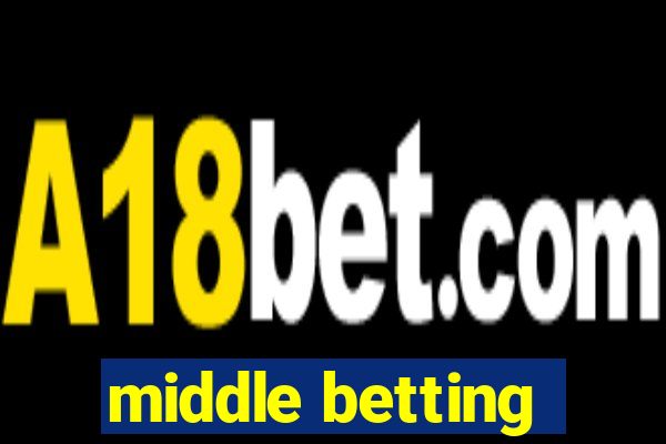 middle betting