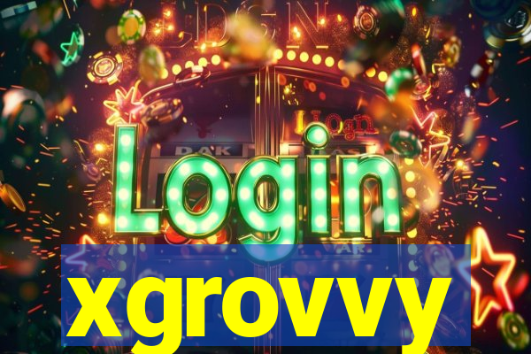 xgrovvy