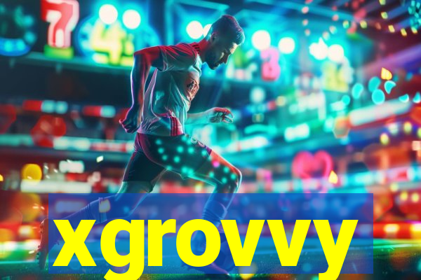 xgrovvy