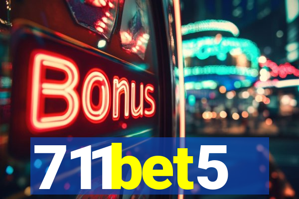 711bet5